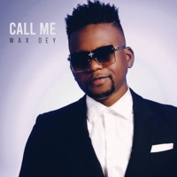Call Me - Single - Wax Dey