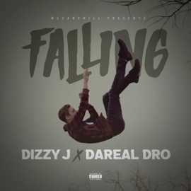 Falling (feat. DaReal Dro) Dizzy J