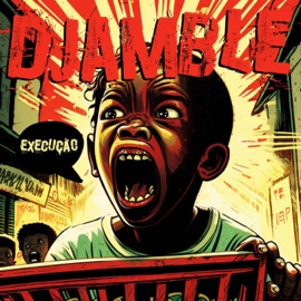 Execução (feat. Pedro Gambá Drago, Cico, Rodrigo Lama, Fernando Marvado, Lê Roots & Everton Acauã) Djamblê