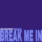 Break Me In - Backdrop Violet lyrics