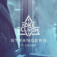Strangers (Radio Edit) - Single - Fake Eclipse & ErlendF
