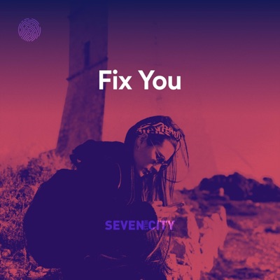 Song - Fix You (No Drums Version) - Seven Hills City