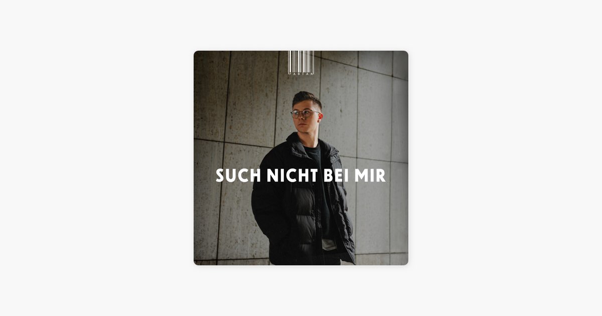 Such nicht bei mir – Song by Fabian Wegerer – Apple Music