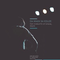 Eduze (feat. Blaq Major & Charlotte Lyf) - Single - Da Miker Sa