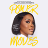 Power Moves - Sarah Jakes Roberts