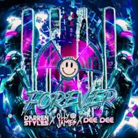 Forever — Darren Styles, Olly James, Dee Dee
