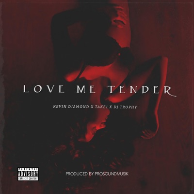 Love Me Tender (feat. Take1 & DJ Trophy) - Single