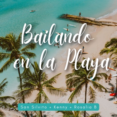 Bailando en la Playa (feat. Kenny & Rosalia B) - Single