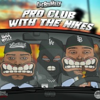 Pro Club Wit the Nikes (feat. Blizz Wellz) - Single - DatBoiMilly