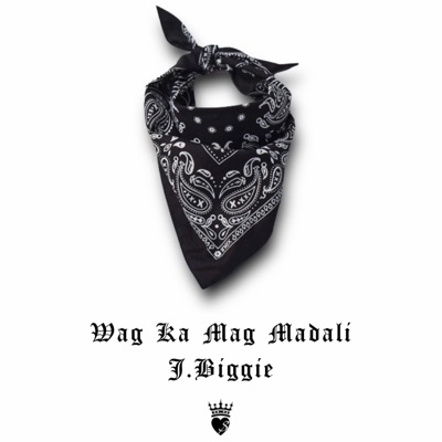 Wag Ka Mag Madali (feat. J.Biggie) - Single