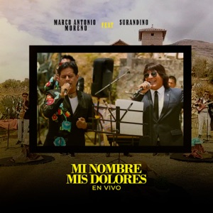 Mi Nombre / Mis Dolores (En Vivo) [feat. Surandino] - Single