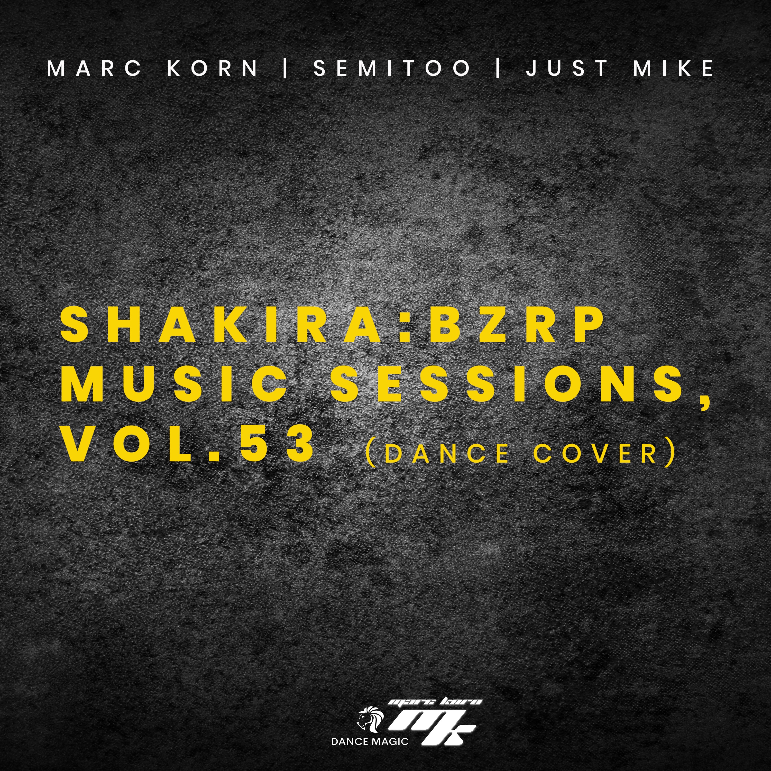 Shakira: Bzrp Music Sessions, Vol. 53 (Dance Cover) - Single