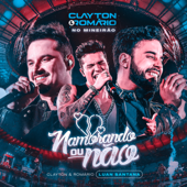 Namorando Ou Não (Ao Vivo) - Clayton & Romário & Luan Santana