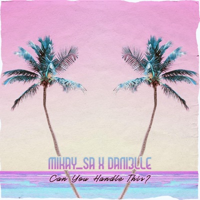 Can You Handle This EP (feat. Dani3lle)
