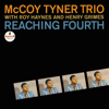 Reaching Fourth - McCoy Tyner Trio