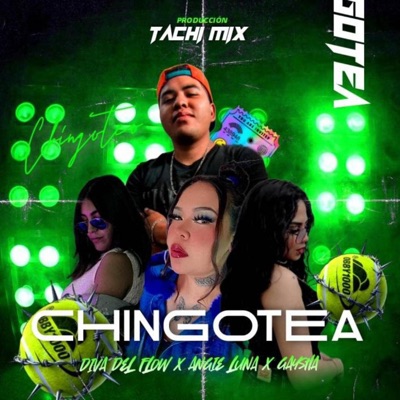Chingotea (feat. Diva del Flow, Geysha & Angie Luna) - Single