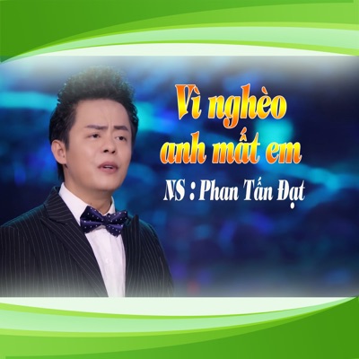 Vì Nghèo Anh Mất Em - Single