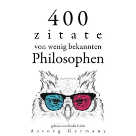 400 Zitate von wenig bekannten Philosophen