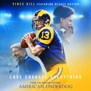 Love Changes Everything (From The Motion Picture American Underdog) [feat. Mickey Guyton] - Single
