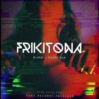 Frikitona - Single - B-OND & Raphy Rap