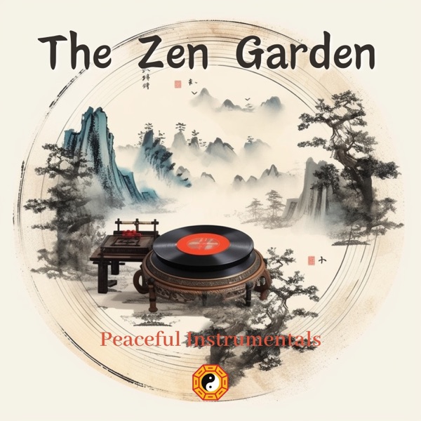 The Zen Garden: Peaceful Instrumentals