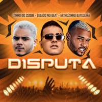 Disputa - Single - Gelado No Beat, Tinho do Coque & Arthuzinho batedeira