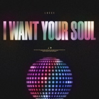 I Want Your Soul - Single - Lucce