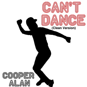 Cooper Alan - Can't Dance (Clean Version) - 排舞 编舞者