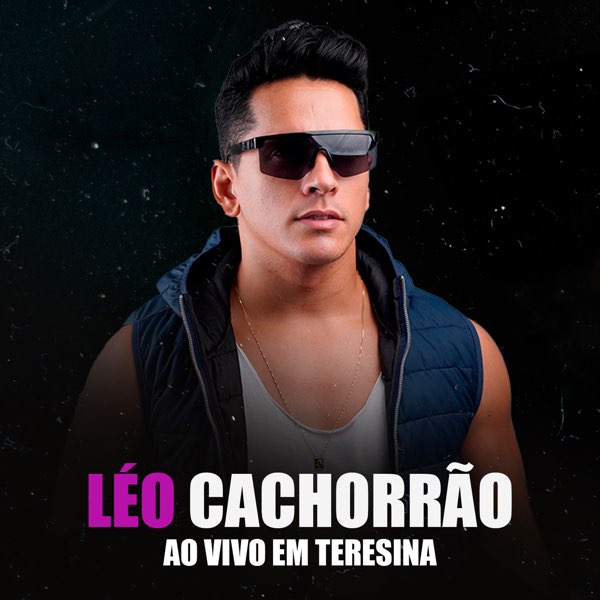 Ao Vivo em Teresina (Ao Vivo)” álbum de Leo Cachorrão en Apple Music