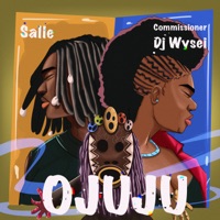 Ojuju - Single - Commissioner Dj Wysei & Salle