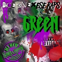 GREEN (feat. Ese Raps & DJ Red) [Slowed & Chopped] - Single - DICE ONE
