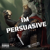 I'm Persuasive - Single - Enphamus