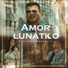 Amor Lunatico