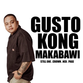 Gusto Kong Makabawi (feat. Crown, NEB & Page) Still One