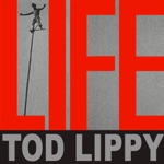 Tod Lippy - Life