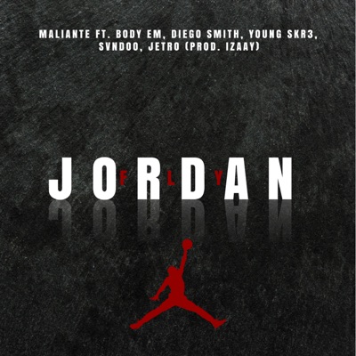 Jordan Fly (feat. Body Em, Young Skr3, Diego Smith, Svndo & JETRO) - Single