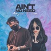 Ain't No Need (feat. Keen) - Single