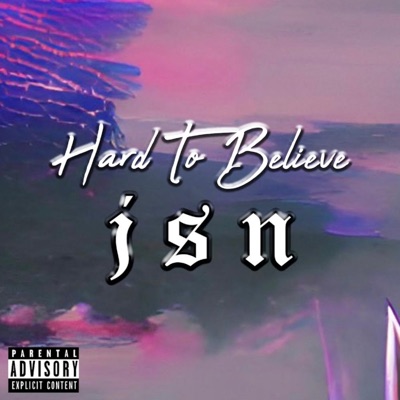 Hard To Believe - Single