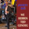 John Dé - We Hebben Tijd Genoeg