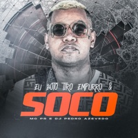 Eu Bôto Empurro Tiro e Soco - Single - MC PR & Dj Pedro Azevedo