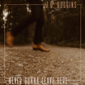 Never Gonna Leave Here - Single