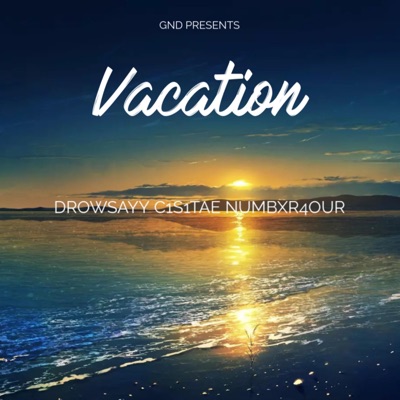 Vacation (feat. C1S1TAE & Numbxr4our) - Single
