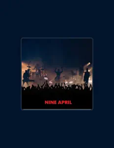 Ouça NINE APRIL, assista a videoclipes, leia a biografia, veja as datas das turnês e mais!