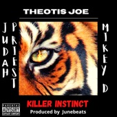 Theotis Joe - Killer Instinct (feat. JUdah Priest, Mikey D & DJ Razor Ramon)