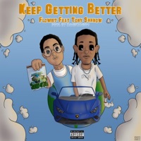 Keep Getting Better (feat. Tony Shhnow) - Single - Flow 187