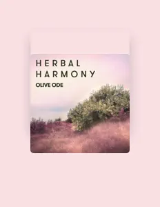 收听 Herbal Harmony、观看音乐视频、阅读小传、查看巡演日期等 ！