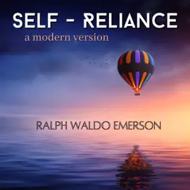 Self-Reliance: A Contemporary Edition of Emerson's Classic