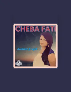 Cheba Fatiを聴いたり、ミュージックビデオを鑑賞したり、経歴やツアー日程などを確認したりしましょう！