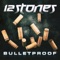 Bulletproof - 12 Stones lyrics