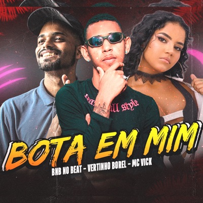 Bota em Mim (feat. Mc Vick) - Single